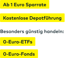 Konditionen: Kostenlose Sparpläne, keine Depotführungsgebühren, ab 1 € Sparrate, 0-Euro-ETFs & -Fonds (zzgl. marktüblicher Spreads, Zuwendungen und Produktkosten)